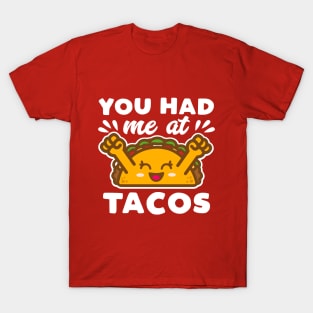 You Had Me At Tacos Kawaii T-Shirt